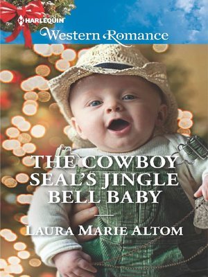 cover image of The Cowboy SEAL's Jingle Bell Baby